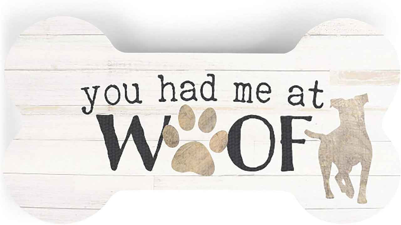 You Had Me At Woof Sign