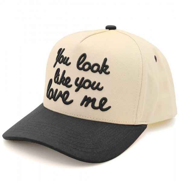 "You look like you love me" Baseball Cap - Havens Marketplace