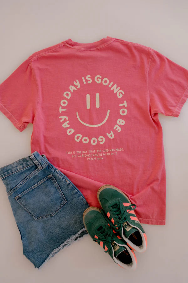 Today Is Going to Be A Good Day Tee