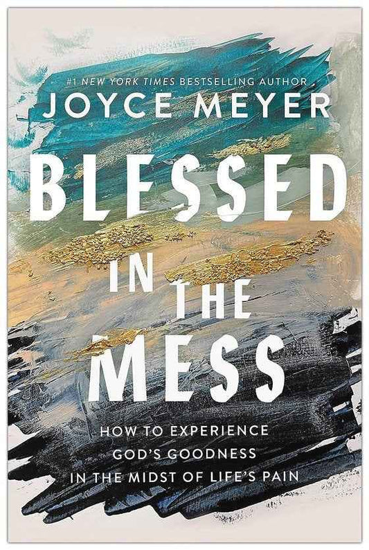 Blessed In The Mess by Joyce Meyer - Havens Marketplace