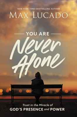 Max Lucado - You Are Never Alone HC - Havens Marketplace