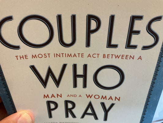 Couples Who Pray - The Most Intimate Act Between A Man And A Woman