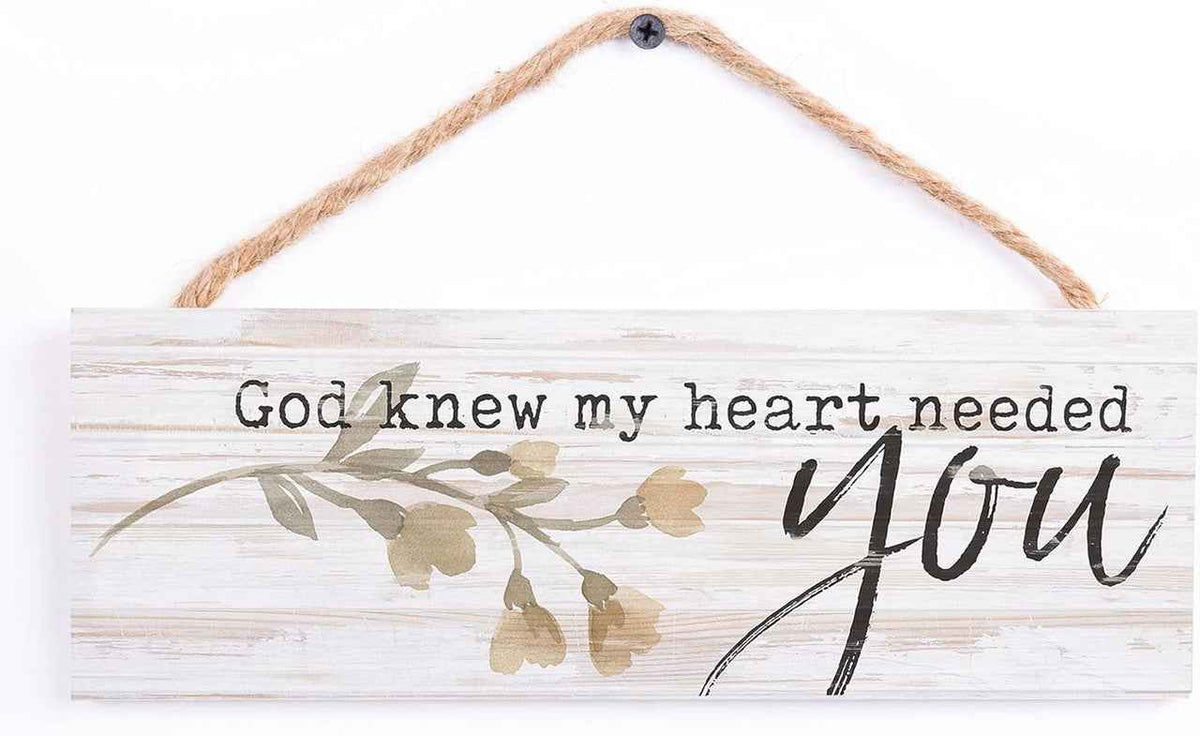 Hanging Sign - God Knew Heart Needed You