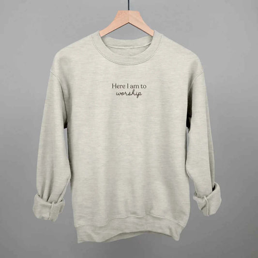 Here I Am To Worship Sweatshirt - Havens Marketplace
