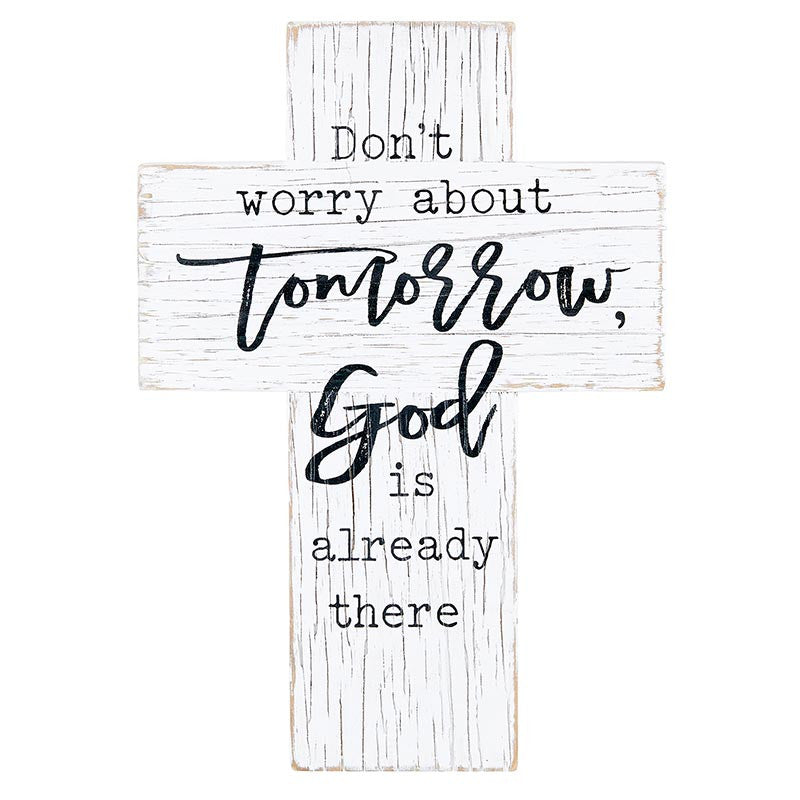 Don't Worry About Tomorrow Cross
