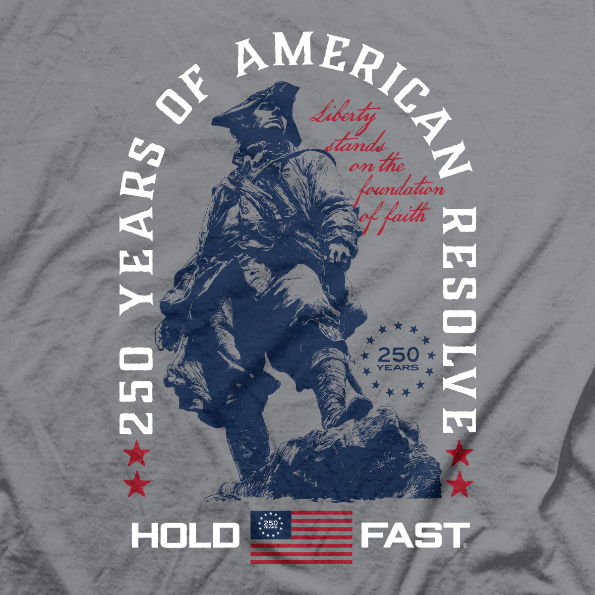 250 Years Colonial Soldier Faith Tee Hold Fast