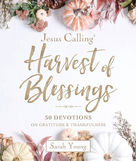 Jesus Calling: Harvest of Blessings : Padded Hardcover, with